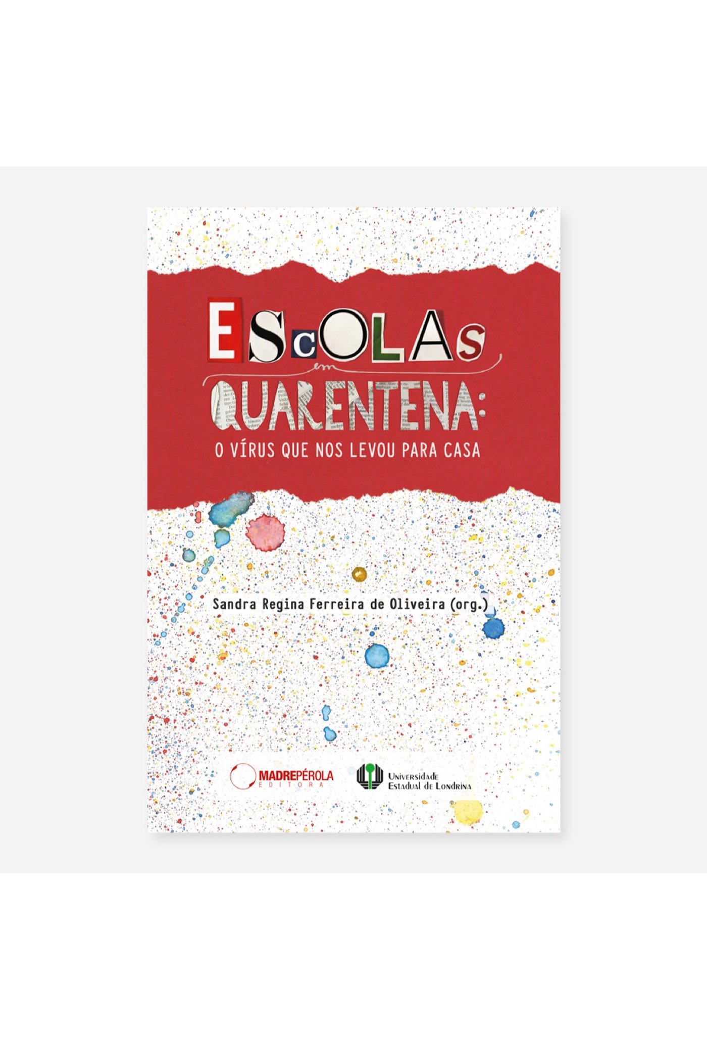 Escolas em quarentena: o vírus que nos levou para casa