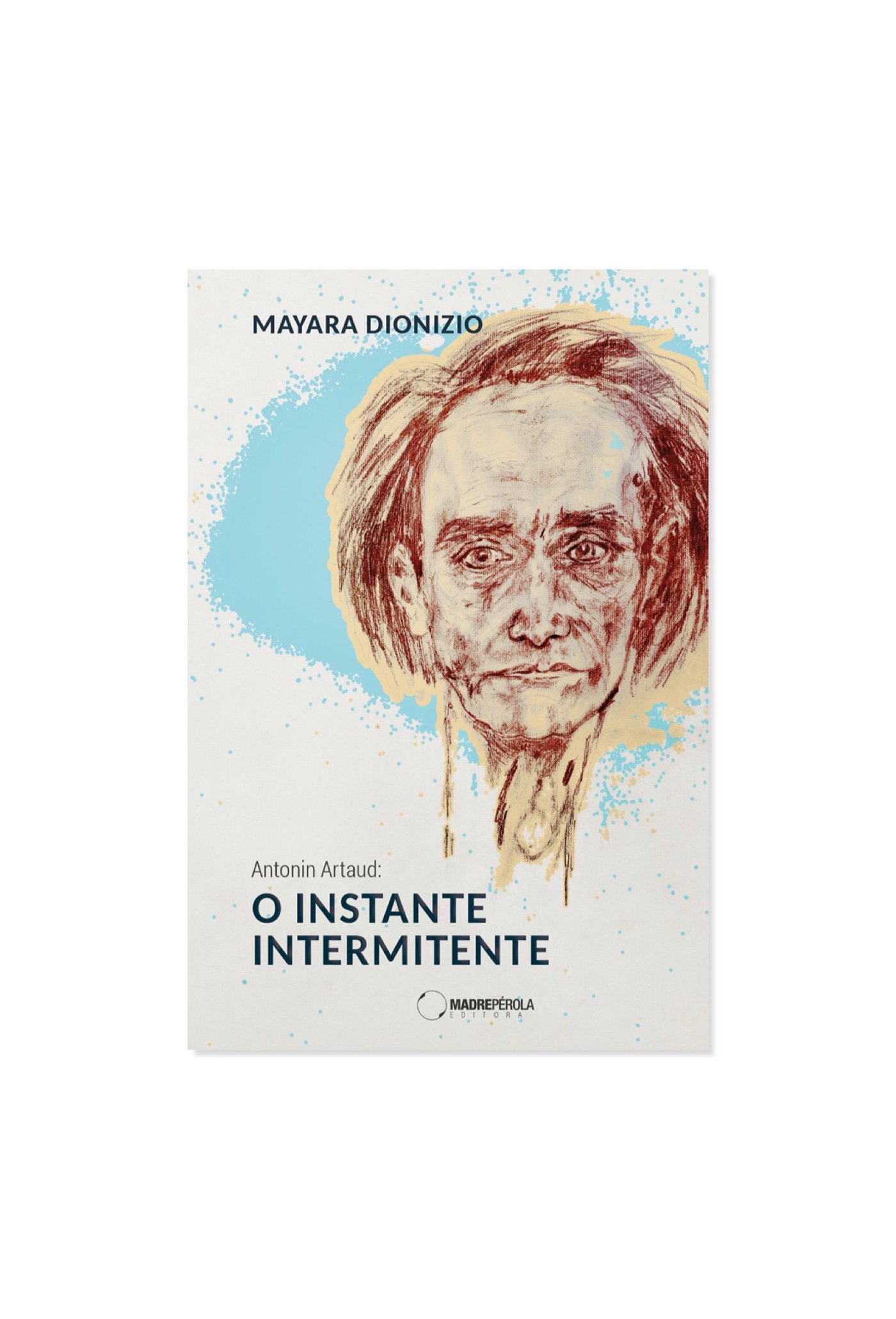 Antonin Artaud: o instante intermitente