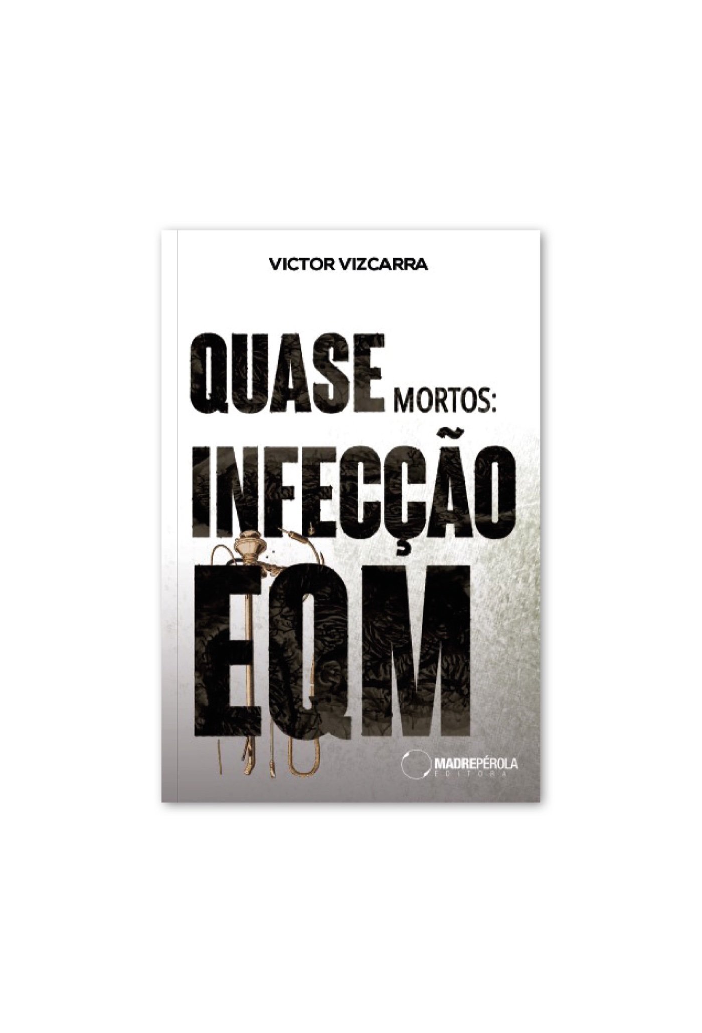 Quase mortos: infecção EQM