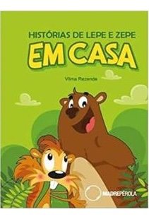 Histórias de Lepe e Zepe: em casa