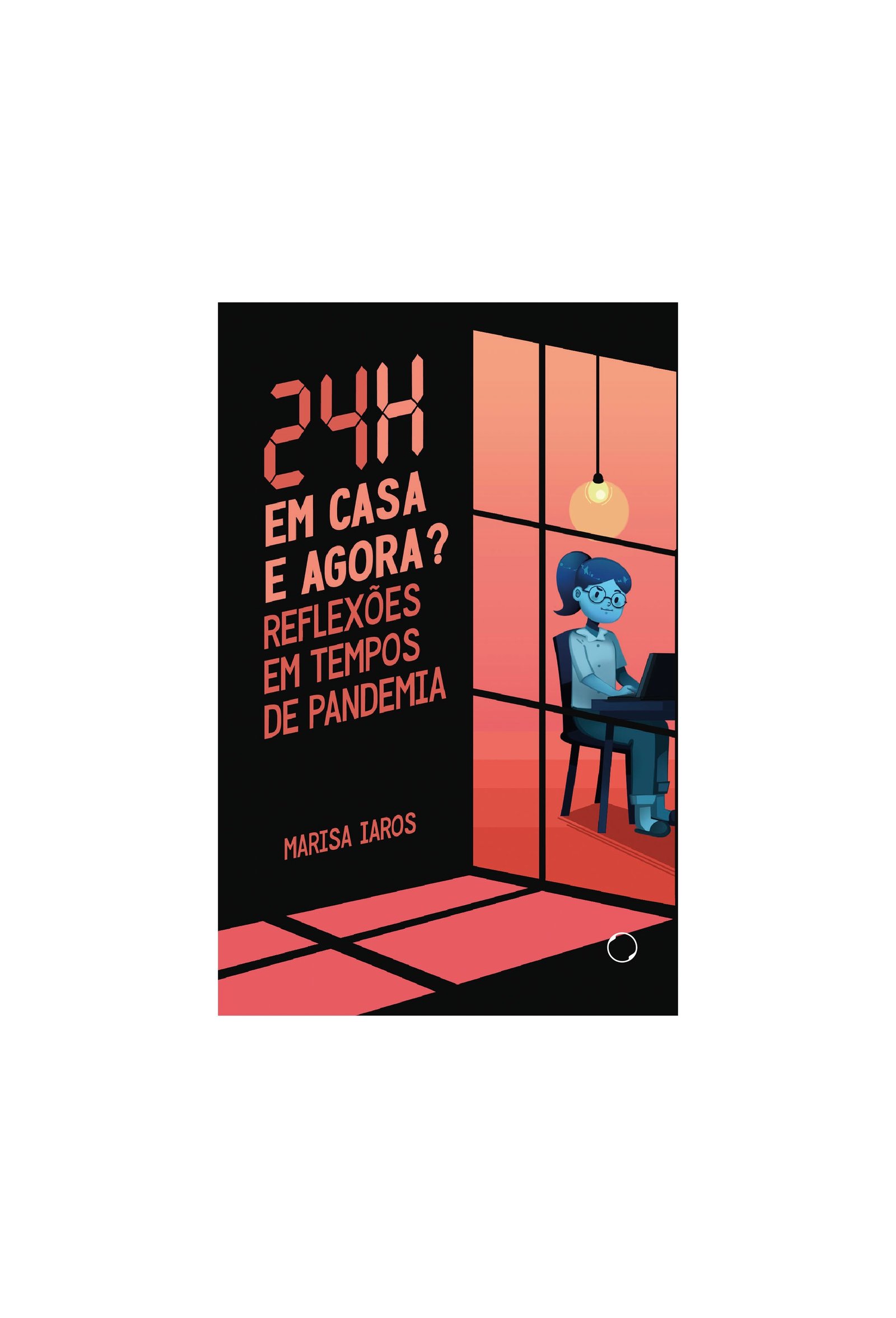 24h em casa, e agora? Reflexões em tempo de pandemia