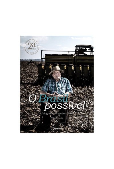 O Brasil possível: a biografia de Herbert Bartz