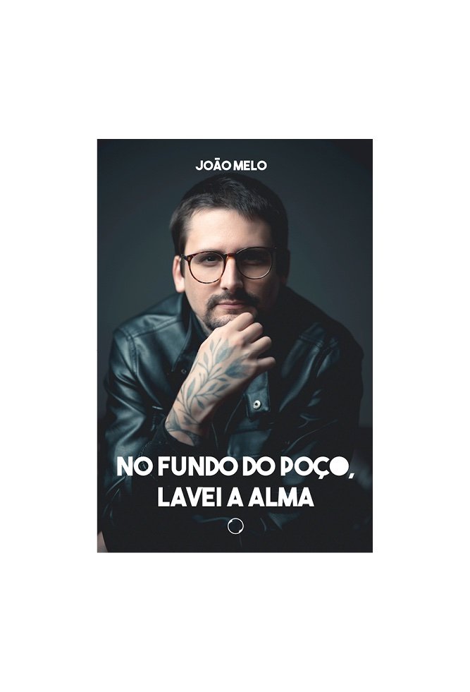 No fundo do poço, lavei a alma - 2ª edição