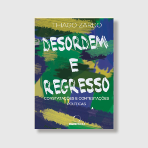 Desordem e regresso: constatações e contestações políticas