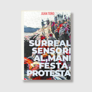 Surreal Sensorial, Manifesta, Protesta