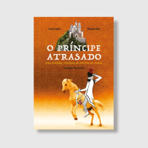 O príncipe atrasado: uma paródia teatral de contos de fadas (ebook)
