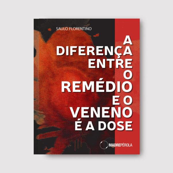 A diferença entre o veneno e o remédio é a dose