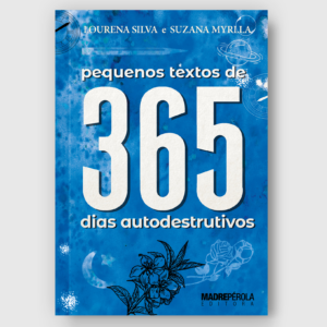 Pequenos textos de 365 dias autodestrutivos