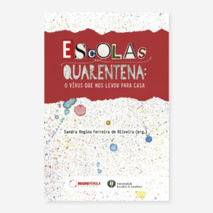 Escolas em quarentena: o vírus que nos levou para casa