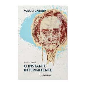 Antonin Artaud: o instante intermitente