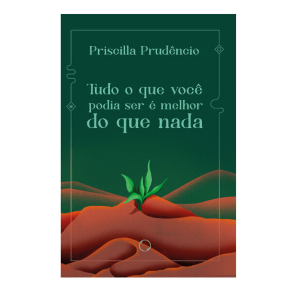 Tudo o que você podia ser é melhor do que nada