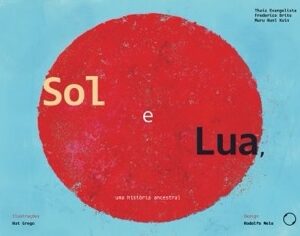 Sol e lua, uma história ancestral