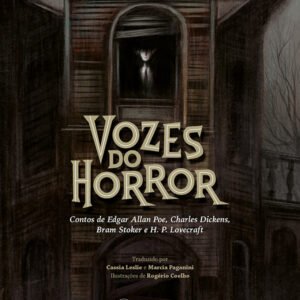 Vozes do horror: contos de Edgar Allan Poe, Charles Dickens, Bram Stoker e H. P. Lovecraft
