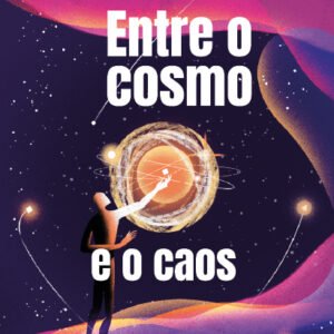 Entre o cosmo e o caos